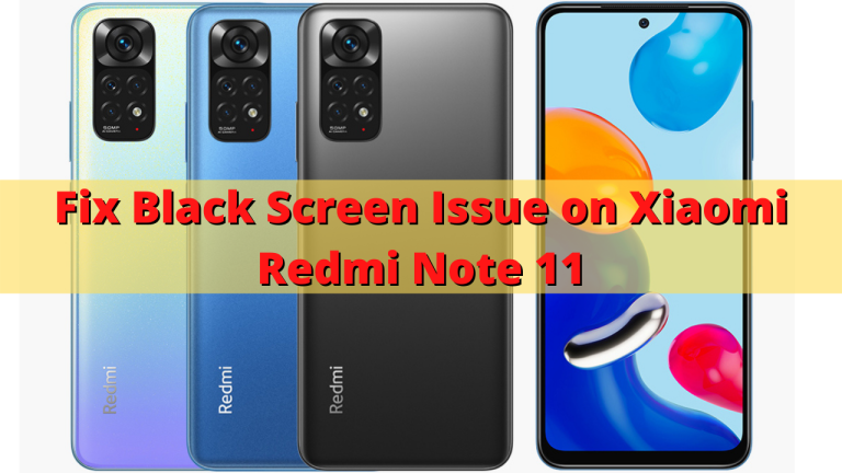 Black Screen Issue on Xiaomi Redmi Note 11