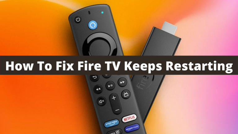 How To Fix Fire TV Keeps Restarting