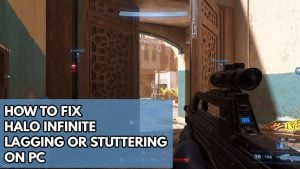 How To Fix Halo Infinite Lagging Or Stuttering On PC