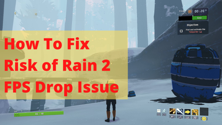 How To Fix Risk of Rain 2 FPS Drop Issue