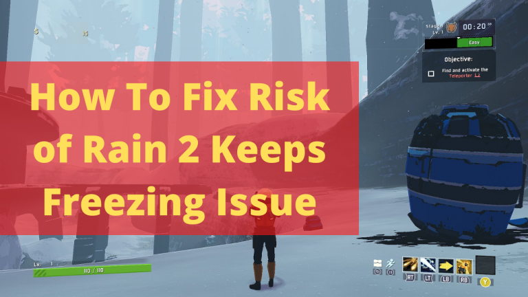 How To Fix Risk of Rain 2 Keeps Freezing Issue