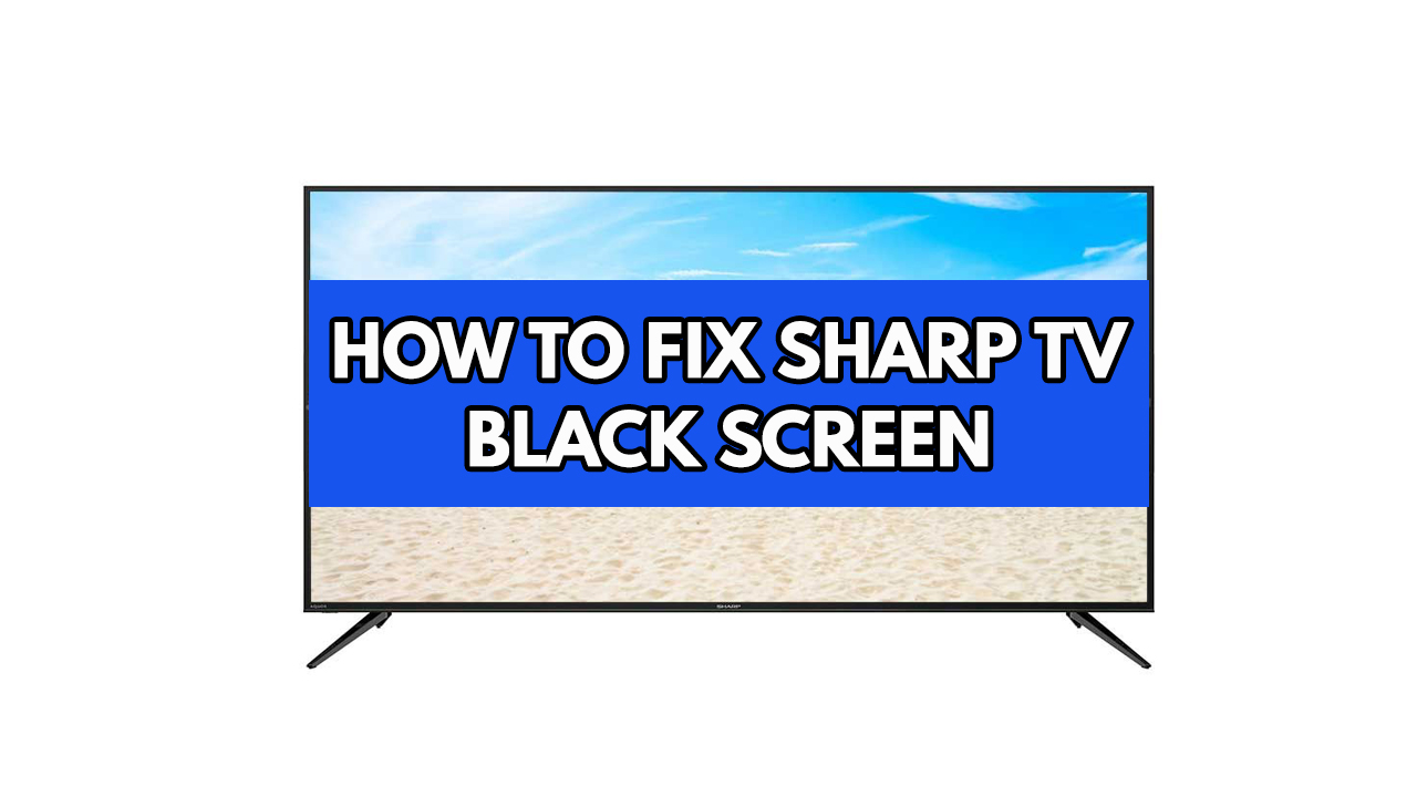 sharp tv black screen with sound