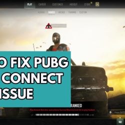 How to Fix PUBG Won’t Connect On PC Issue