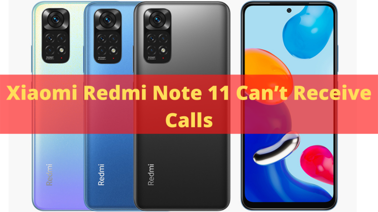 Xiaomi Redmi Note 11 Can’t Receive Calls