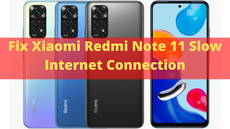 Xiaomi Redmi Note 11 Slow Internet Connection