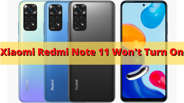 Xiaomi Redmi Note 11 Won't Turn On