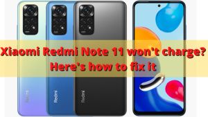 Xiaomi Redmi Note 11 won’t charge? Here’s how to fix it