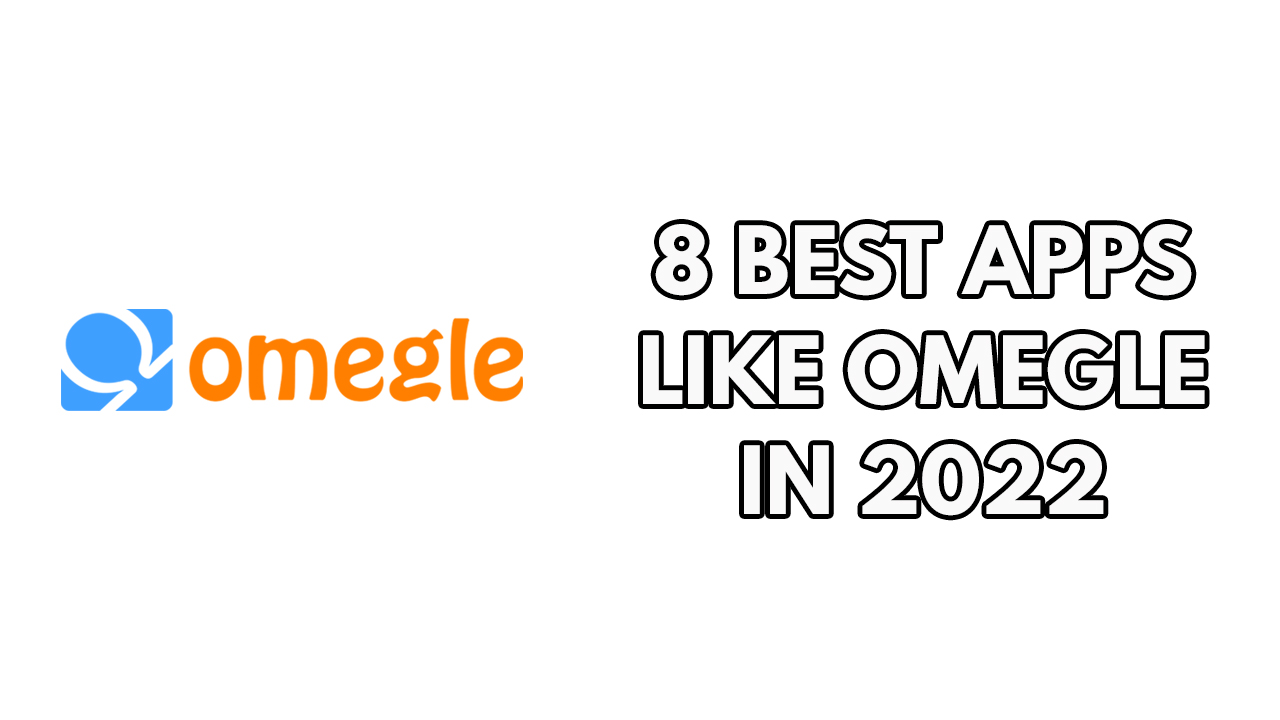 8 Best Apps Like Omegle in 2023 – The Droid Guy