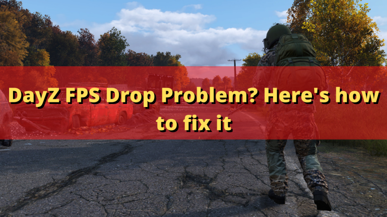 DayZ FPS Drop Problem