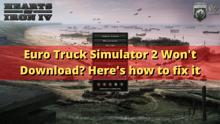 Euro Truck Simulator 2 Won't Download
