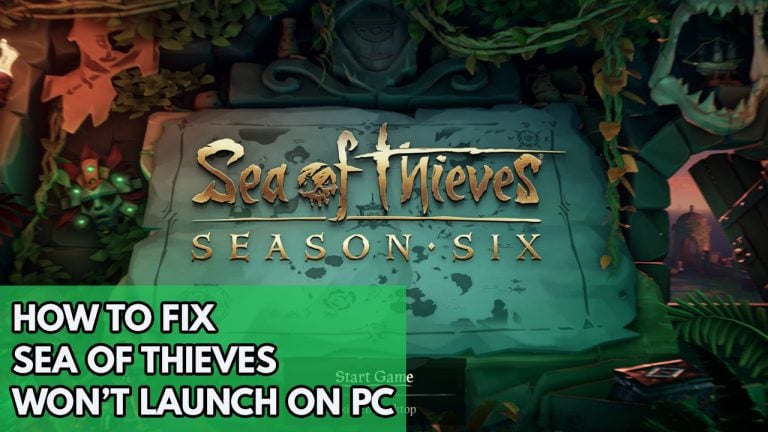 How To Fix Sea Of Thieves Won't Launch On PC