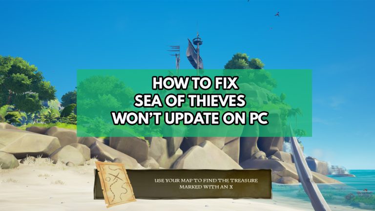 How To Fix Sea of Thieves Won't Update On PC