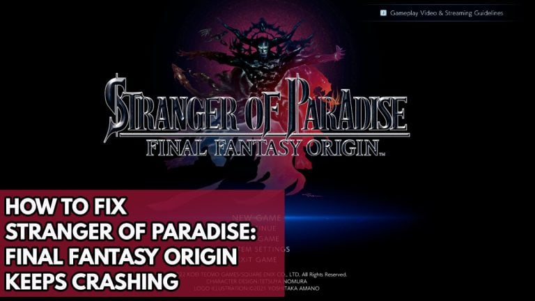 How To Fix Stranger Of Paradise Final Fantasy Origin Keeps Crashing