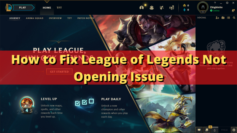 How to Fix League of Legends Not Opening Issue