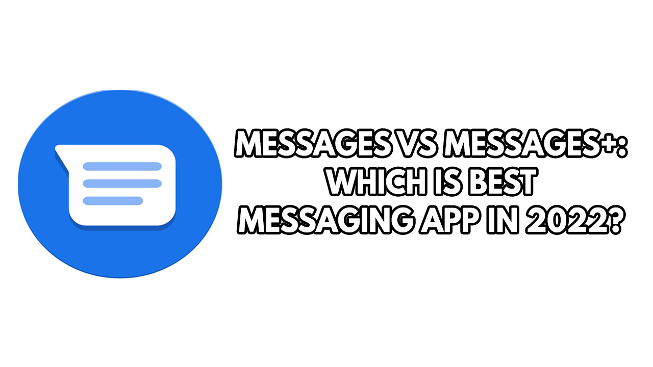 Messages vs Message+ Which Is Best Messaging App in 2024?