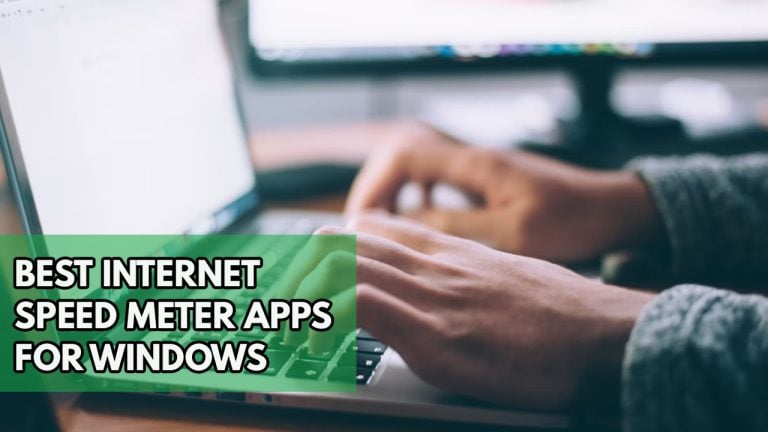 7 Best Internet Speed Meter Apps For Windows PC