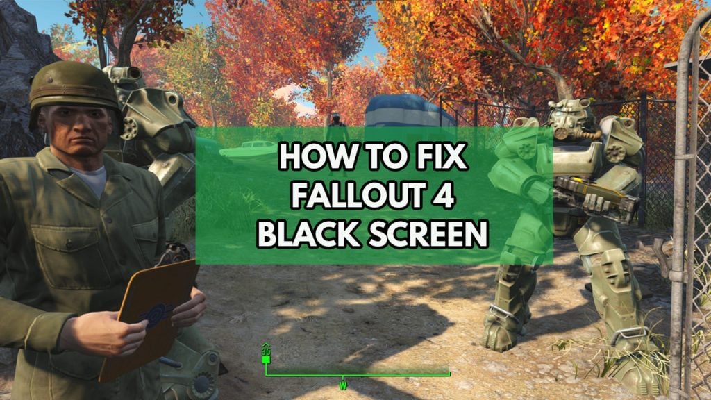 Fallout 4 black screen issue