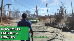 How To Fix Fallout 4 Low FPS
