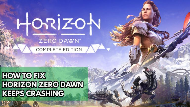 How To Fix Horizon Zero Dawn Keeps Crashing