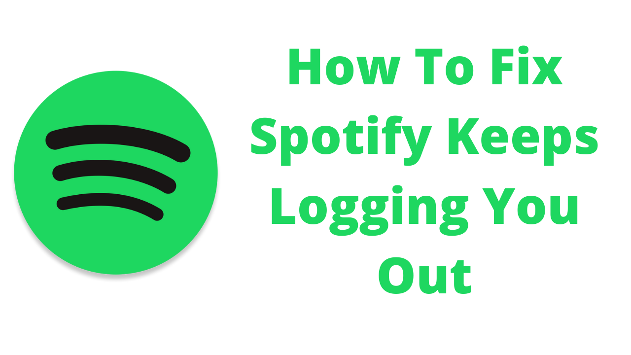 Spotify Keeps Logging Out – How To Fix