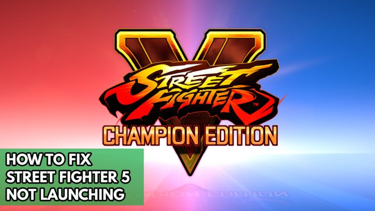 How To Fix Street Fighter 5 Not Launching