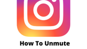 How To Unmute Someone On Instagram Issue