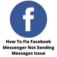 How To Fix Facebook Messenger Not Sending Messages Issue