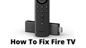 How To Fix Fire TV Stick Not Loading Apps Issue