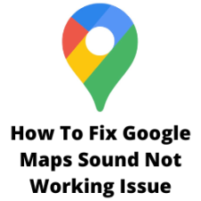 How To Fix Google Maps Sound Not Working Issue