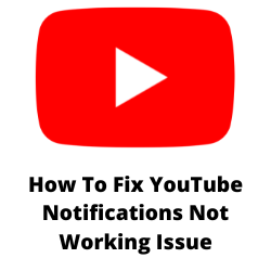 How To Fix YouTube Notifications Not Working Issue