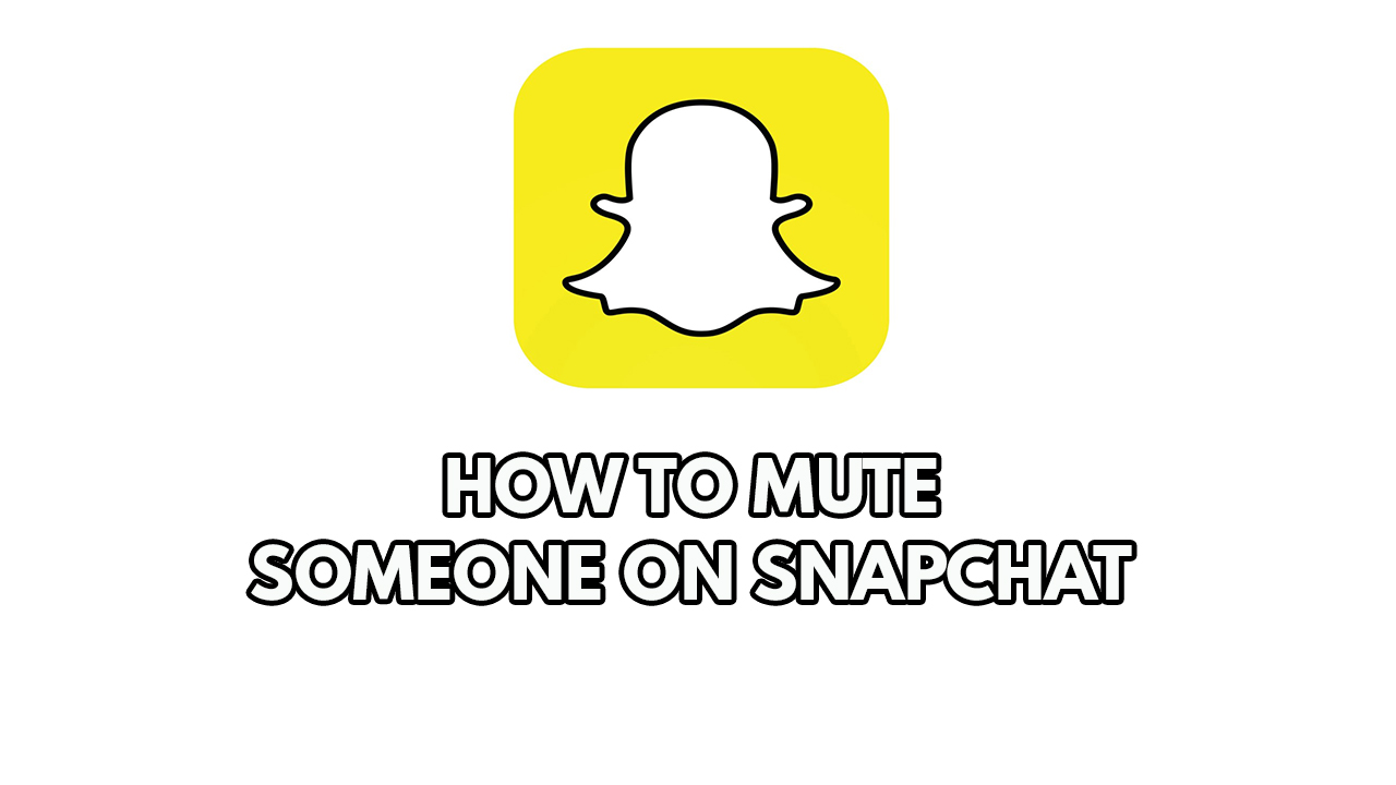 How To Mute Someone On Snapchat