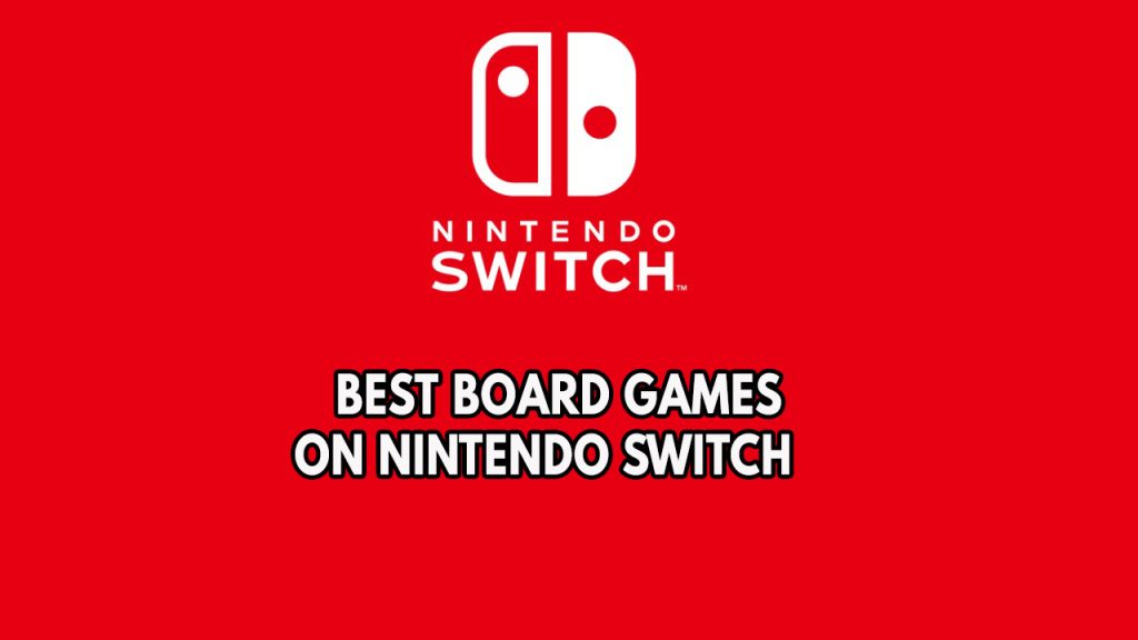 12 Best Board Games On Nintendo Switch