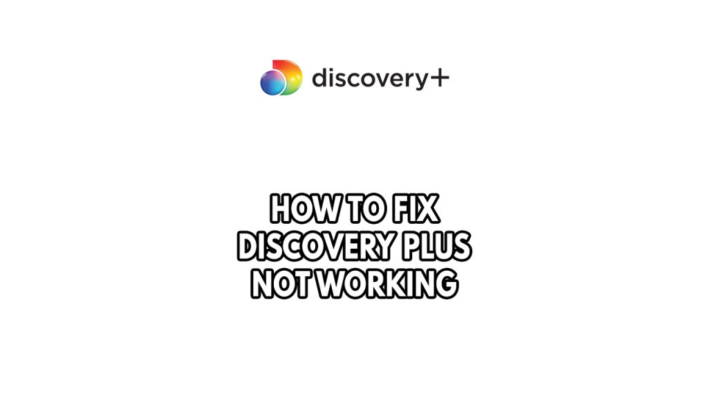How To Fix Discovery Plus Not Working