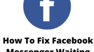 How To Fix Facebook Messenger Waiting for Network Issue