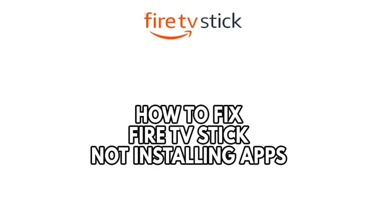 How To Fix Fire TV Stick Not Installing Apps