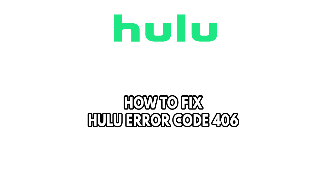 how-to-fix-hulu-error-code-406