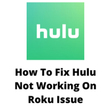 How To Fix Hulu Not Working On Roku Issue