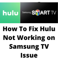 How To Fix Hulu Not Working on Samsung TV Issue
