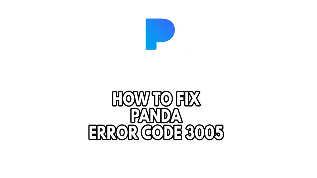 How To Fix Pandora Error Code 3005
