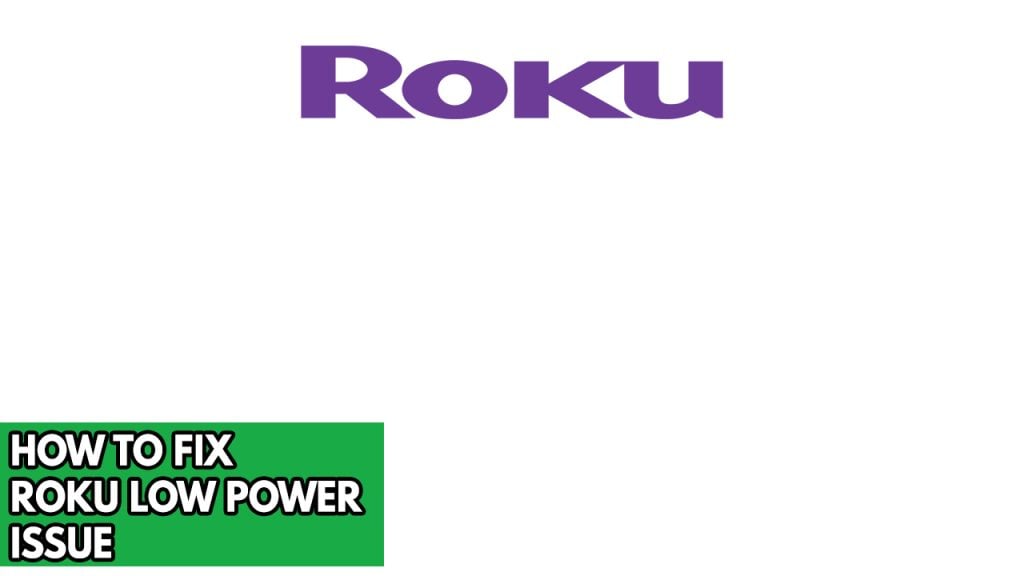 How To Fix Roku Low Power Issue