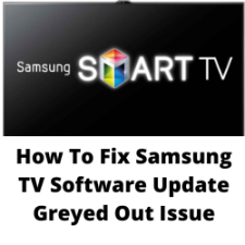 How To Fix Samsung TV Software Update Greyed Out Issue