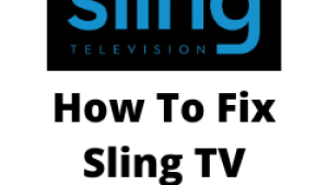 How To Fix Sling TV Crashes Issue