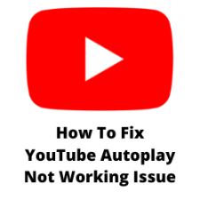 How To Fix YouTube Autoplay Not Working Issue