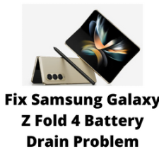 Fix Samsung Galaxy Z Fold 4 Battery Drain Problem