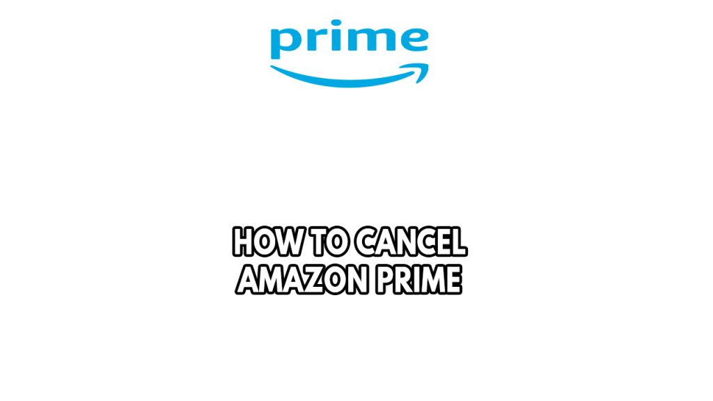 How To Cancel Amazon Prime