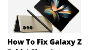 How To Fix Galaxy Z Fold 4 Slow Internet Connection Issue