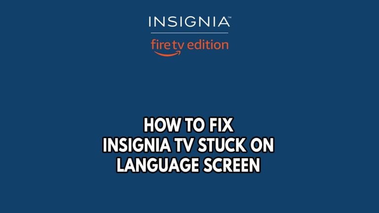 How To Fix Insignia TV Stuck On Language Screen Issue