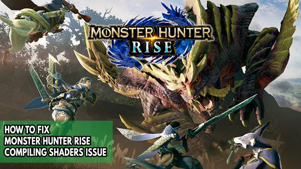 How To Fix Monster Hunter Rise Compiling Shaders Issue