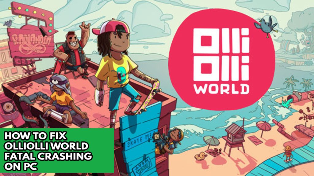 How To Fix OlliOlli World Fatal Crashing On PC