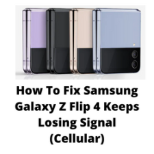 How To Fix Samsung Galaxy Z Flip 4 Keeps Losing Signal (Cellular)